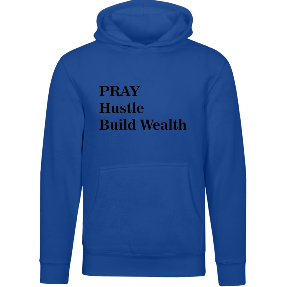 PRAY Hustle Build Wealth- Unisex Premium Pullover Hooded Sweatshirt