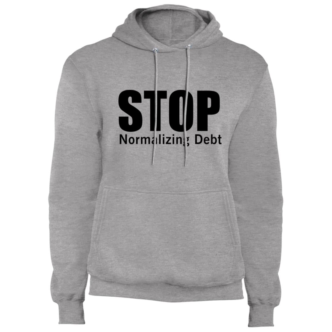 Stop Normalizing Debt - Fleece Pullover Hoodie