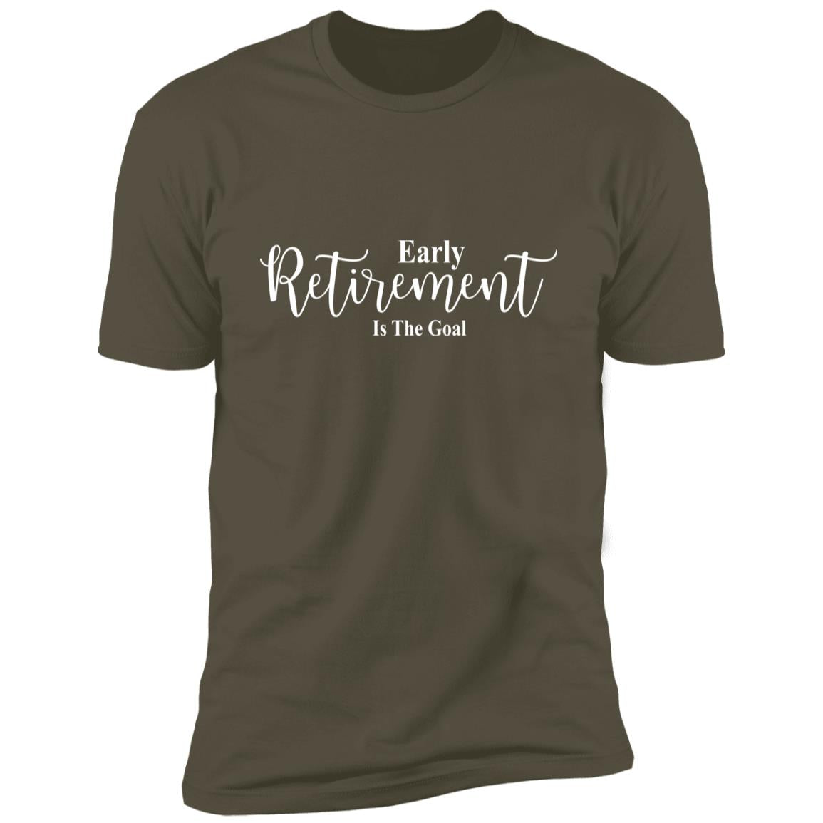 Early Retirement Is The Goal - Premium Short Sleeve T-Shirt