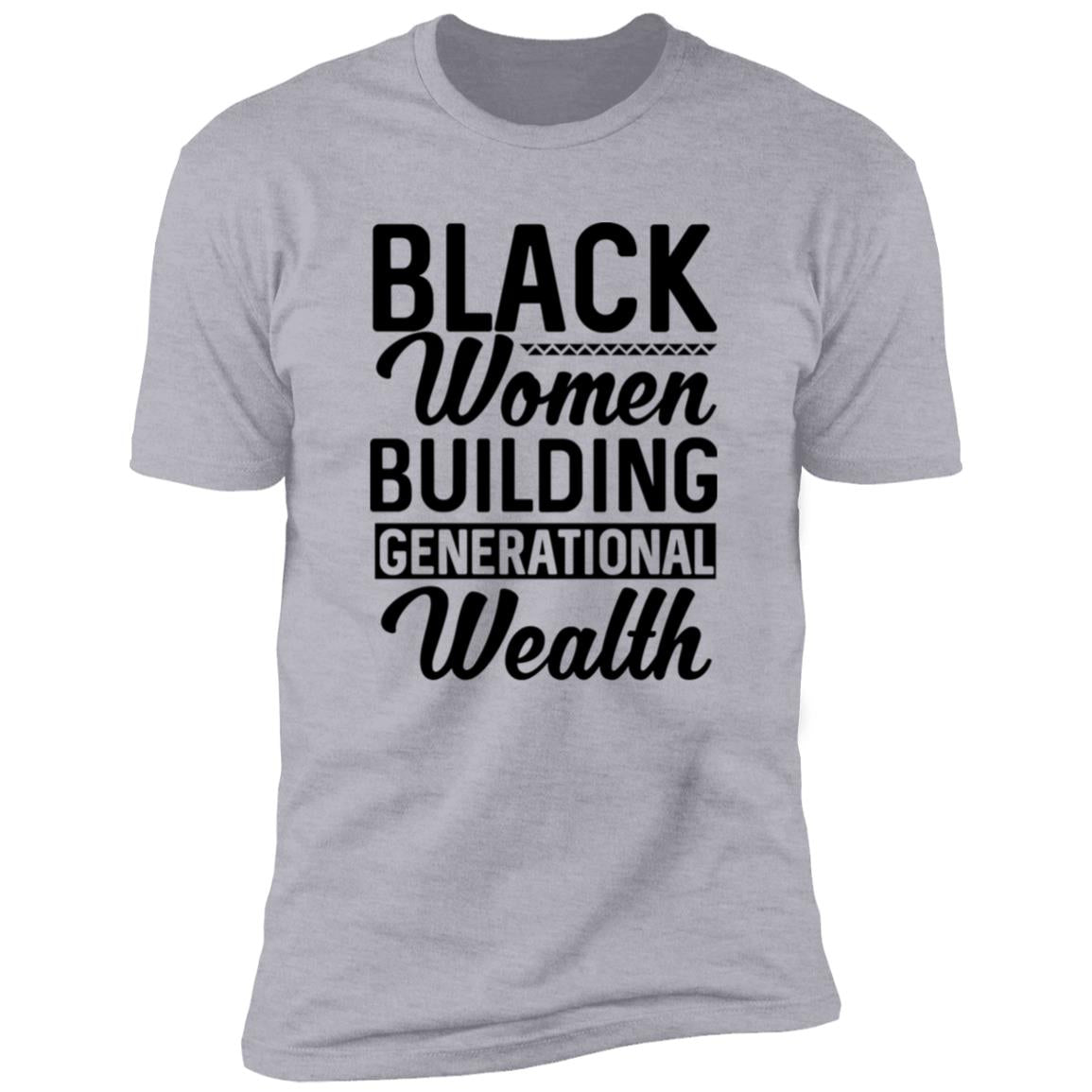 Black Women Building Generational Wealth - Premium Short Sleeve T-Shirt