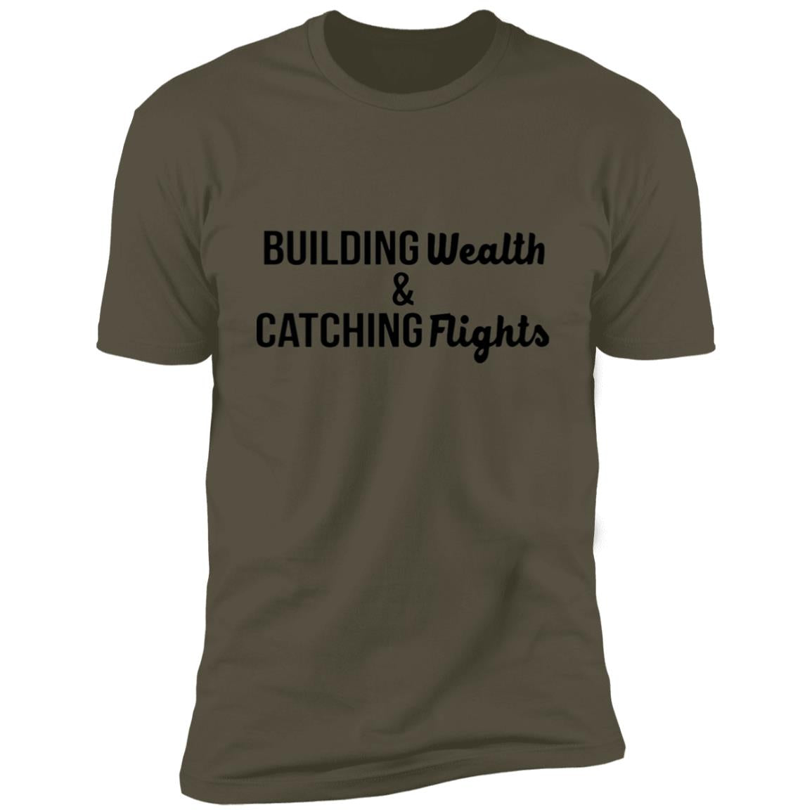 Building Wealth & Catching Flights - Premium Short Sleeve T-Shirt