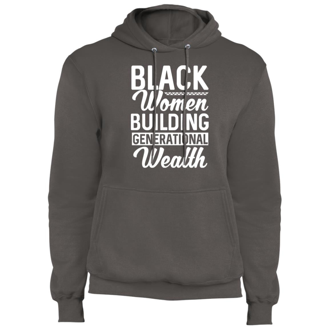 Black Women Building Generational Wealth - Fleece Pullover Hoodie