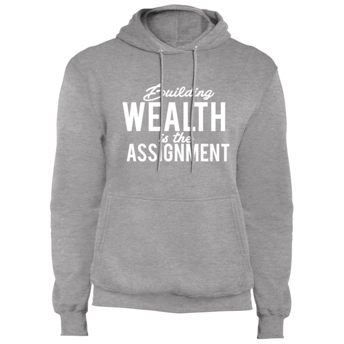 Building Wealth Is The Assignment - Fleece Pullover Hoodie