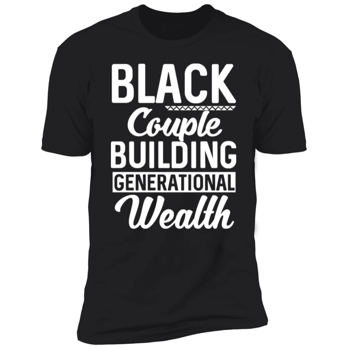 Black Couple Building Generational Wealth -  Premium Short Sleeve T-Shirt
