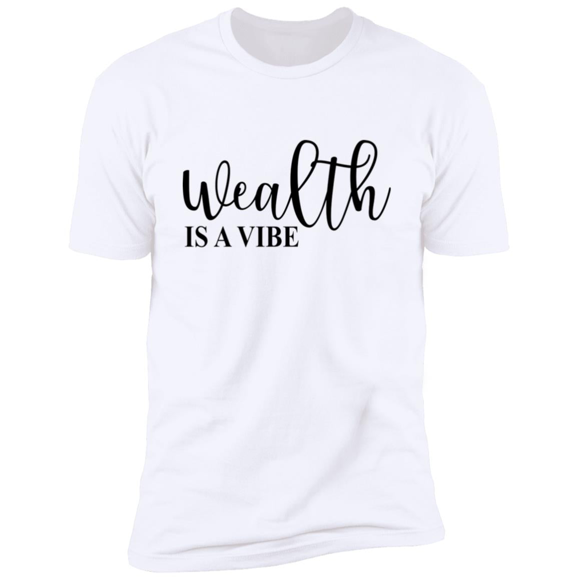 Wealth Is A Vibe - Premium Short Sleeve T-Shirt