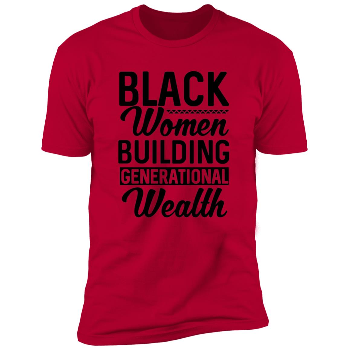 Black Women Building Generational Wealth - Premium Short Sleeve T-Shirt