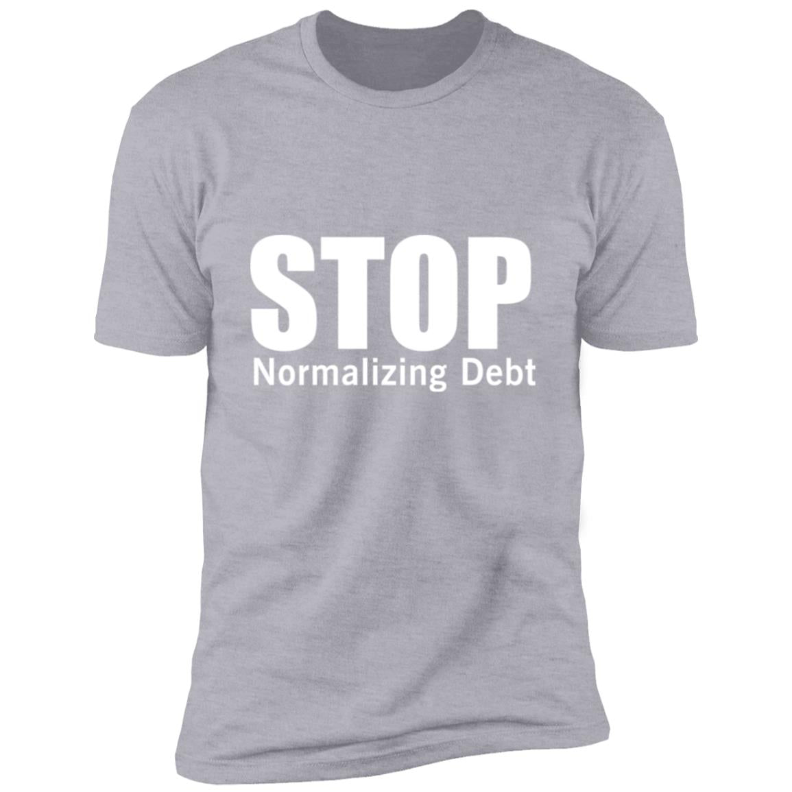 Stop Normalizing Debt - Premium Short Sleeve T-Shirt