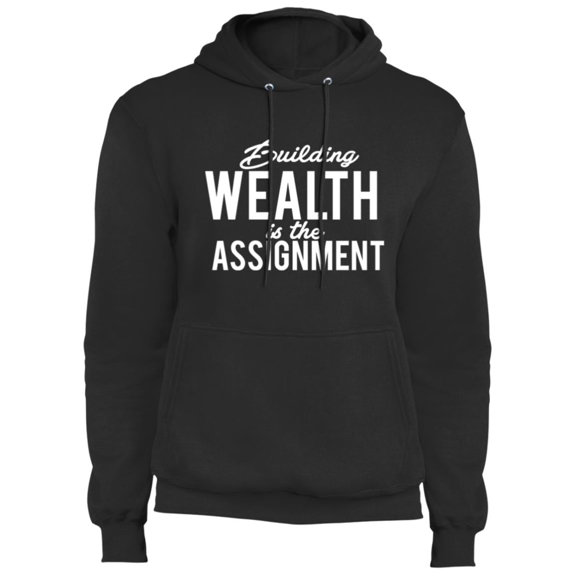 Building Wealth Is The Assignment - Fleece Pullover Hoodie