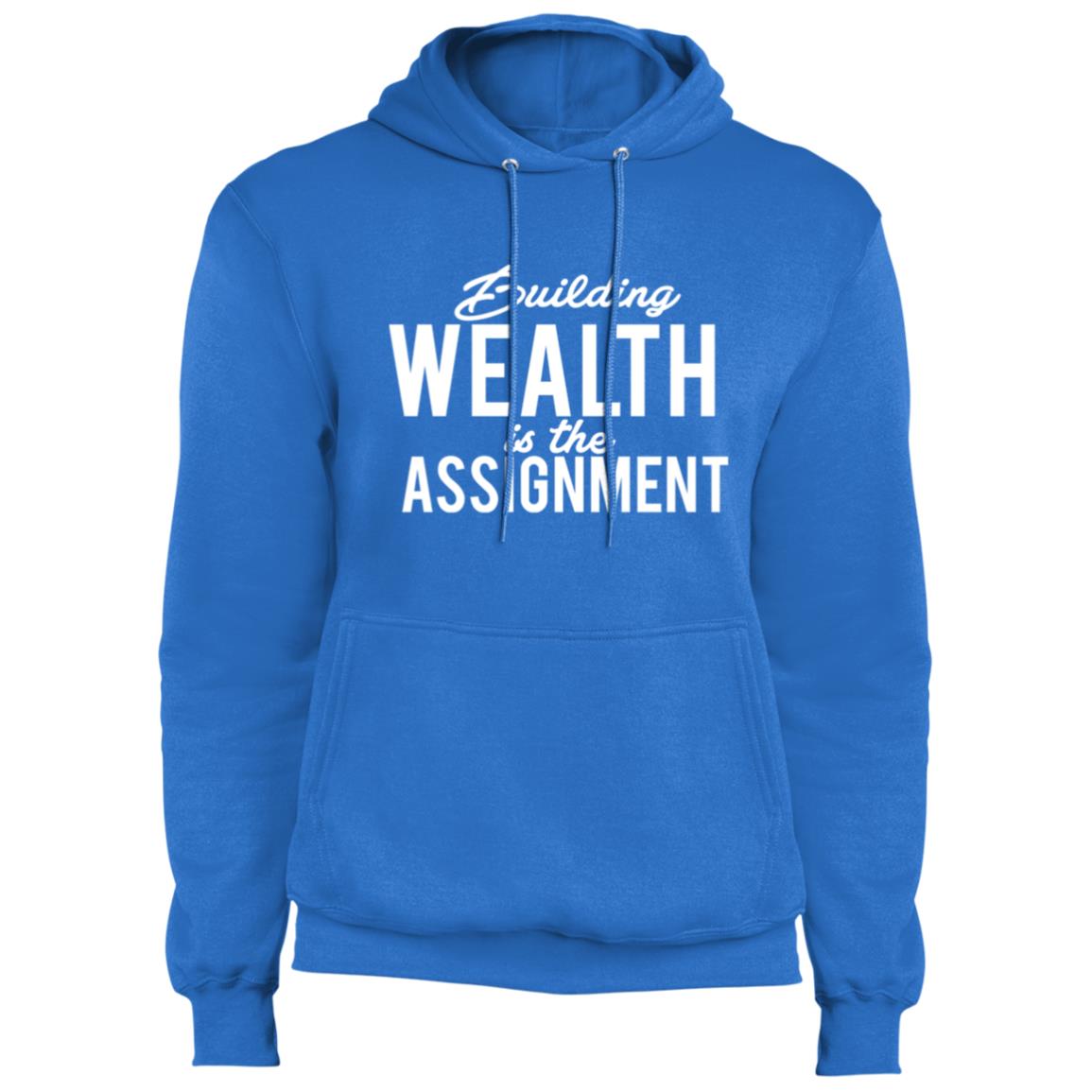 Building Wealth Is The Assignment - Fleece Pullover Hoodie